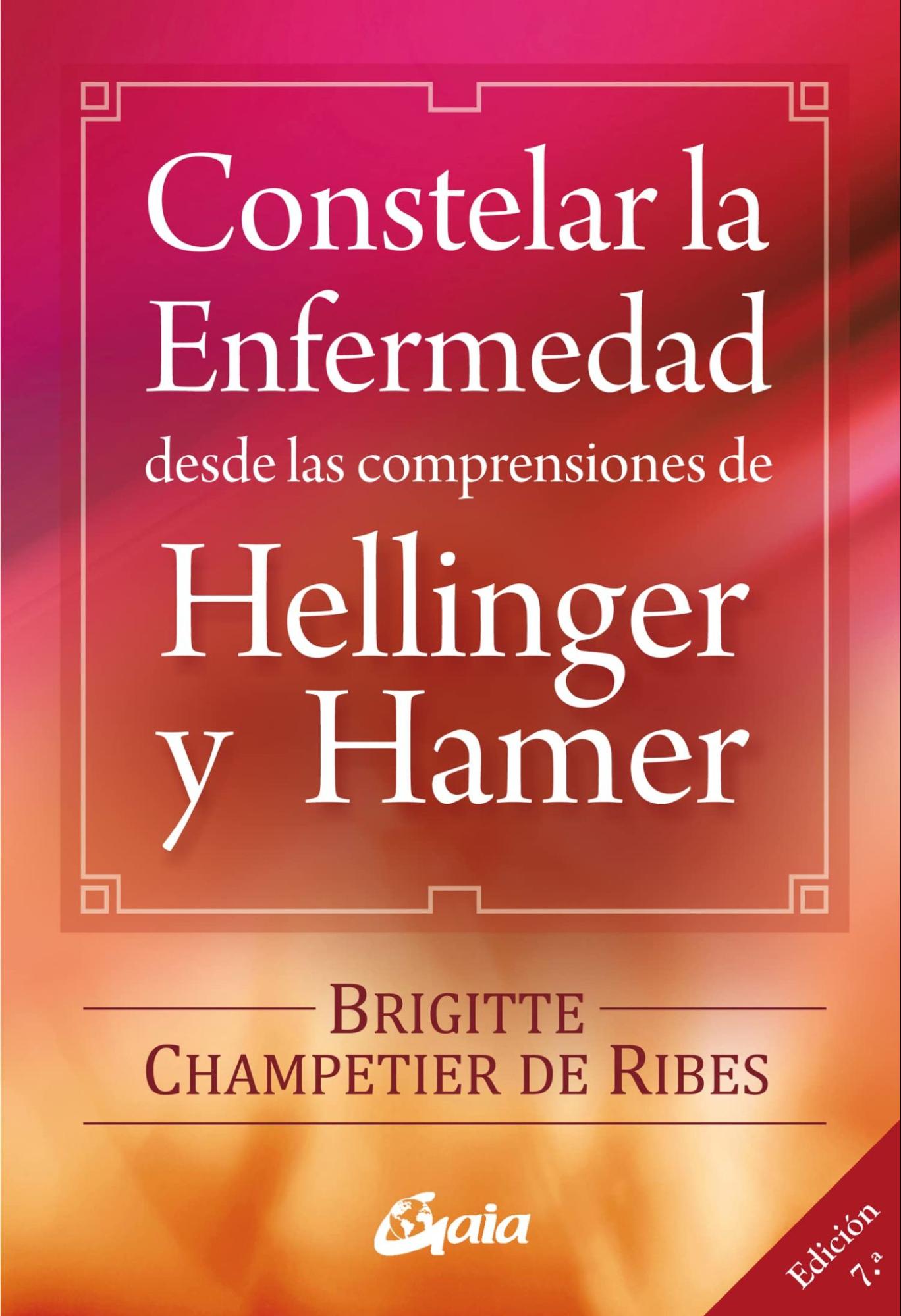 Constelar la enfermedad, desde las comprensiones de Hellinger y Hamer – Brigitte Champetier de Ribes